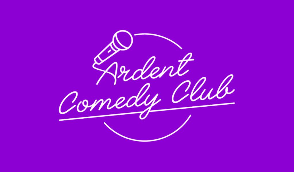 Ardent Comedy Club #1