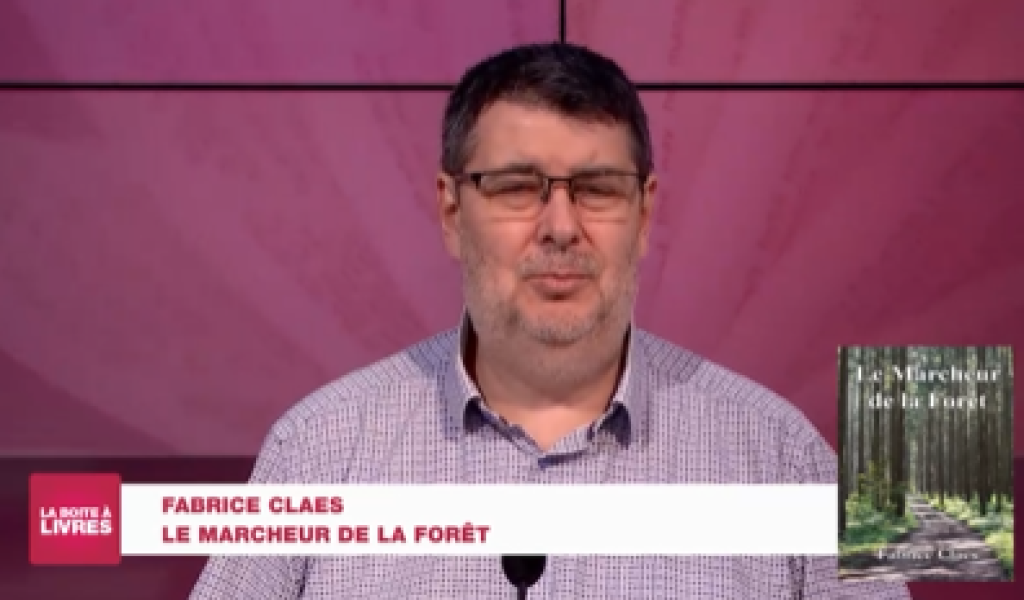 La Boîte à livres : Fabrice Claes, Le marcheur de la forêt