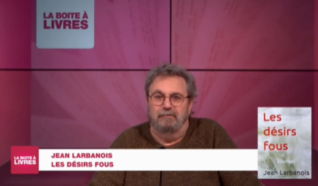 La Boîte à livres : Jean Larbanois, Les désirs fous