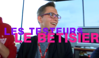 Les Testeurs : Bêtisier... 