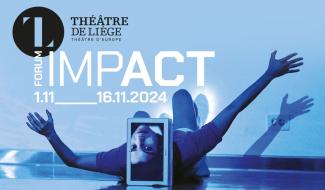 Le Forum Impact débute ce 1er novembre au Théâtre de Liège